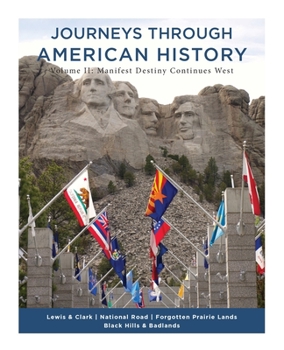 Paperback Journeys Through American History: Volume II: Manifest Destiny Continues West Book