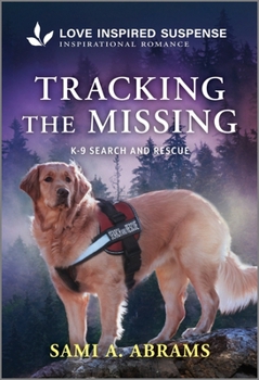 Tracking the Missing (K-9 Search and Rescue, 13)