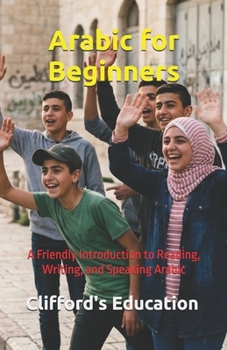 Paperback Arabic for Beginners: A Friendly Introduction to Reading, Writing, and Speaking Arabic Book