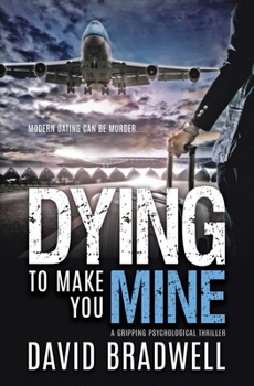 Dying To Make You Mine: A Gripping Psychological Thriller (Anna Burgin Contemporary Series) - Book #5 of the Anna Burgin