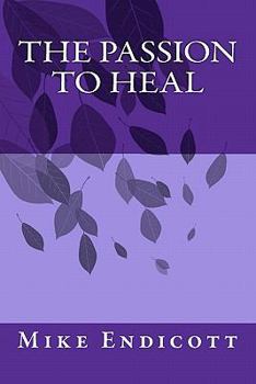 Paperback The Passion to Heal Book