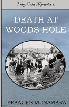 Death at Woods Hole: Emily Cabot Mysteries Book 4 - Book #4 of the Emily Cabot Mysteries
