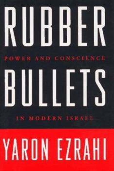 Hardcover Rubber Bullets: Power and Conscience in Modern Israel Book