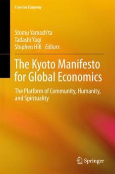 Hardcover The Kyoto Manifesto for Global Economics: The Platform of Community, Humanity, and Spirituality Book