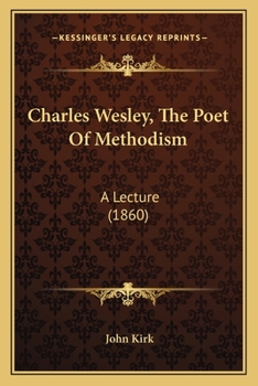 Paperback Charles Wesley, The Poet Of Methodism: A Lecture (1860) Book