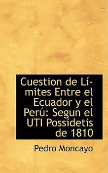 Paperback Cuestion de L Mites Entre El Ecuador y El Per: Segun El Uti Possidetis de 1810 Book