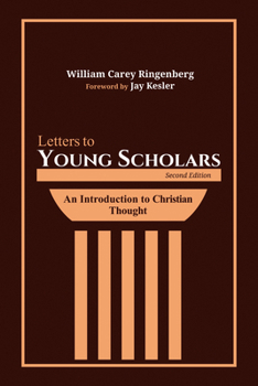Paperback Letters to Young Scholars, Second Edition: An Introduction to Christian Thought Book