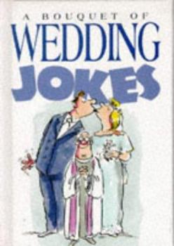 A Bouquet of Wedding Jokes (Joke Book)