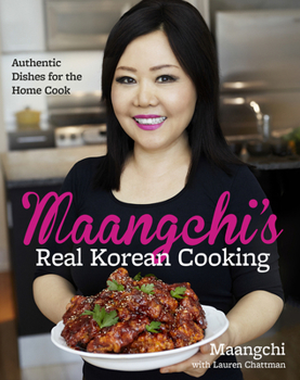 Hardcover Maangchi's Real Korean Cooking: Authentic Dishes for the Home Cook Book
