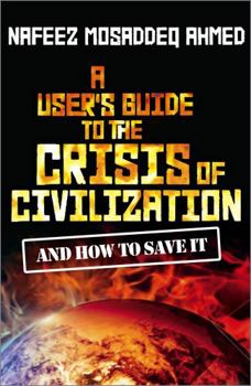 Paperback A User's Guide to the Crisis of Civilization: And How to Save It Book