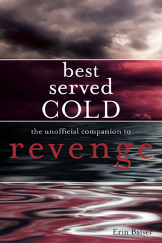 Paperback Best Served Cold: The Unofficial Companion to Revenge Book