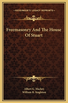 Hardcover Freemasonry And The House Of Stuart Book