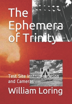 Paperback The Ephemera of Trinity: Test Site Instrumentation and Cameras Book