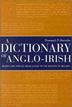 Paperback Dictionary of Anglo-Irish: Words and Phrases from Gaelic in the English of Ireland Book