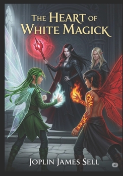 Paperback The Heart of White Magick: Book Three of the Tales from Mushroom Manor fantasy series Book