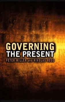 Paperback Governing the Present: Administering Economic, Social and Personal Life Book