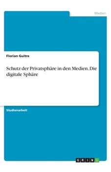 Paperback Schutz der Privatsphäre in den Medien. Die digitale Sphäre [German] Book