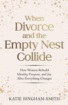 Paperback When Divorce and the Empty Nest Collide Book