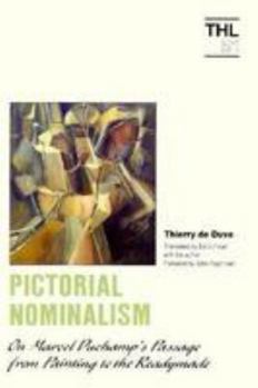 Paperback Pictorial Nominalism on Marcel Duchamp's Passage from Painting to the Readymade: On Marcel Duchamp's Passage from Painting to the Readymade Book