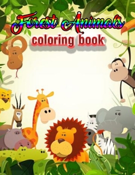 Paperback Forest Animals coloring book: An Adult Coloring Book with Adorable Woodland Creatures, Delightful Fantasy Elements, and Peaceful Nature Scenes Book