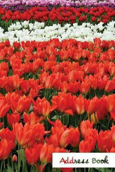 Address Book.: (Flower Edition Vol. 112) Glossy And Soft Cover, Large Print, Font, 6" x 9" For Contacts, Addresses, Phone Numbers, Em