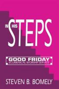 Paperback In His Steps: Good Friday Ecumenical Worship Service Book