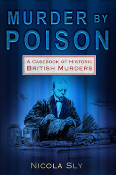 Paperback Murder by Poison: A Casebook of Historic British Murders Book