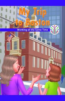 Paperback My Trip to Boston: Working at the Same Time Book