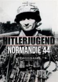 Hardcover Hitlerjugend - Normandie 44: Témoignages [French] Book