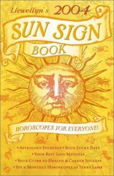 Llewellyn's 2004 Sun Sign Book: Horoscopes for Everyone! - Book  of the Llewellyn's Sun Sign Book