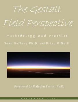 Paperback The Gestalt Field Perspective: Methodology and Practice Book