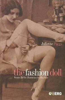 Paperback The Fashion Doll: From Bebe Jumeau to Barbie Book