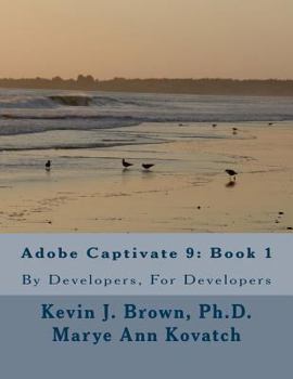 Paperback Adobe Captivate 9: Book 1: By Developers, For Developers Book