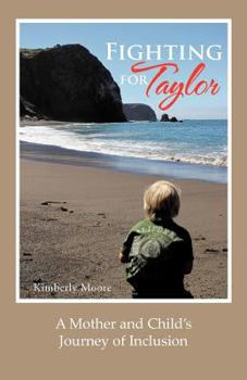 Paperback Fighting for Taylor: A Mother and Child's Journey of Inclusion Book