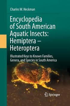 Paperback Encyclopedia of South American Aquatic Insects: Hemiptera - Heteroptera: Illustrated Keys to Known Families, Genera, and Species in South America Book