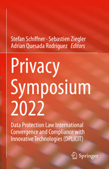 Hardcover Privacy Symposium 2022: Data Protection Law International Convergence and Compliance with Innovative Technologies (Dplicit) Book