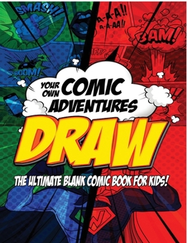 Paperback Draw Your own Comics Adventures: the Ultimate Blank Comic Book for Kids! Book
