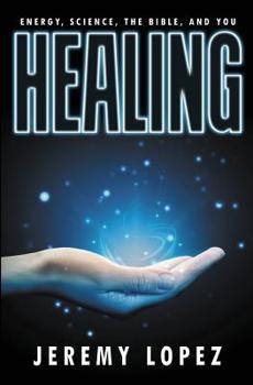 Paperback Healing: Energy, the Bible, Science, and You Book