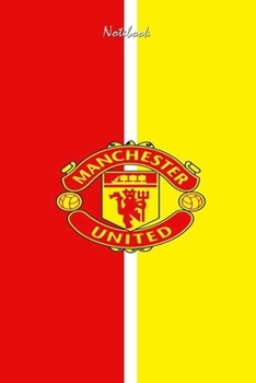 MANCHESTER UNITED  11 : Notebook Football Gifts For Men And Boys MANCHESTER UNITED  FANS: Lined Notebook / Journal Gift, 120 Pages, 6x9, Soft Cover, Matte Finish