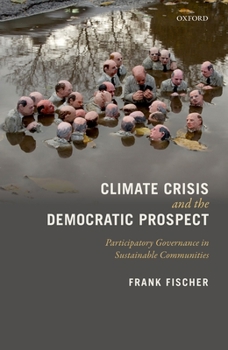 Paperback Climate Crisis and the Democratic Prospect: Participatory Governance in Sustainable Communities Book