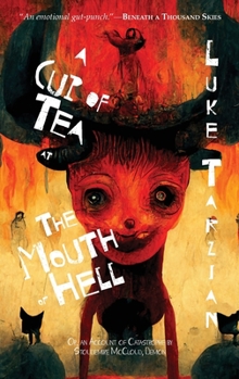 Paperback A Cup of Tea at the Mouth of Hell (Or, an Account of Catastrophe by Stoudemire McCloud, Demon) Book