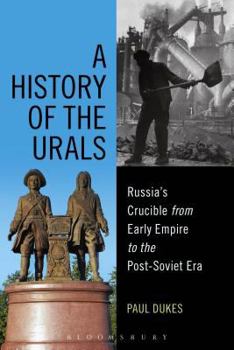 Hardcover A History of the Urals: Russia's Crucible from Early Empire to the Post-Soviet Era Book