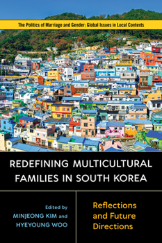 Hardcover Redefining Multicultural Families in South Korea: Reflections and Future Directions Book