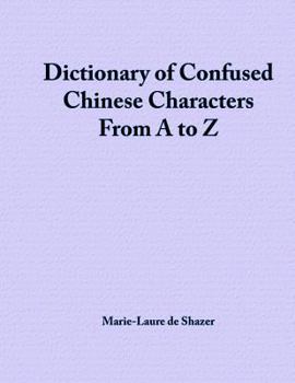 Paperback Dictionary of Confused Chinese Characters From A to Z Book