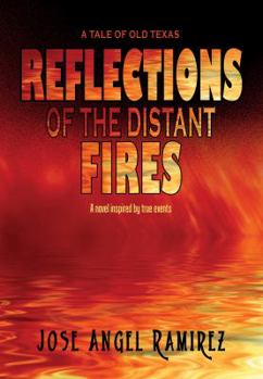 Paperback Reflections of the Distant Fires: A Tale of Old Texas Book
