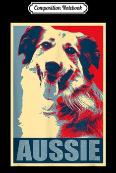 Paperback Composition Notebook: Aussie Australian Shepherd Journal/Notebook Blank Lined Ruled 6x9 100 Pages Book