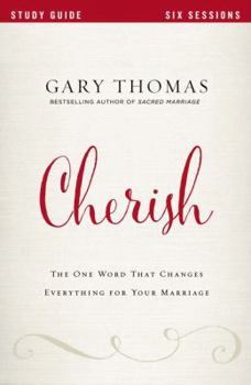 Paperback Cherish Bible Study Guide: The One Word That Changes Everything for Your Marriage Book