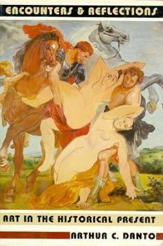 Encounters and Reflections: Art in the Historical Present