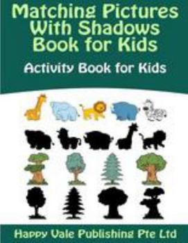 Paperback Matching Pictures With Shadows Book for Kids: Activity Book for Kids Book
