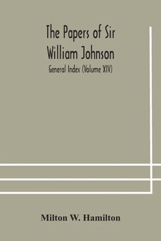 Paperback The Papers Of Sir William Johnson; General Index (Volume Xiv) Book
